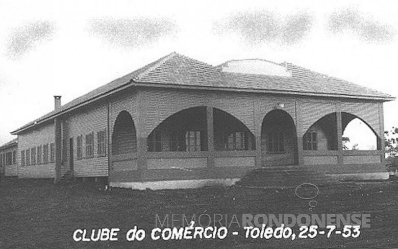 Clube do Comércio de Toledo,  recém construído. 
Imagem: Acervo Famílias Nied e Seyboth  -- FOTO 1 -