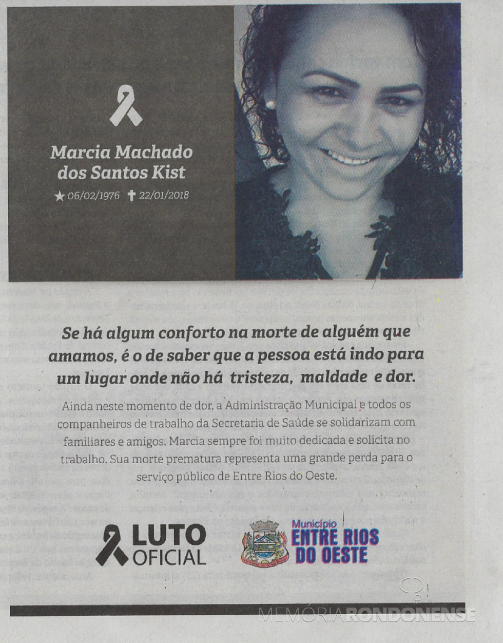 Homenagem pública da Administração Pública de Entre Rios do Oeste à funcionária falecida Márcia Machado dos Santos Kist. 
Imagem: Acervo O Presente - FOTO 12
 - 

