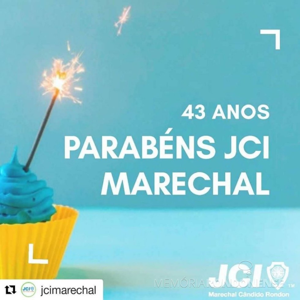 Banner alusivo aos 43 anos de fundação da JCI-Marechal Cândido Rondon. 
Imagem: Acervo Juliani DElla Giustina - FOTO 23 -