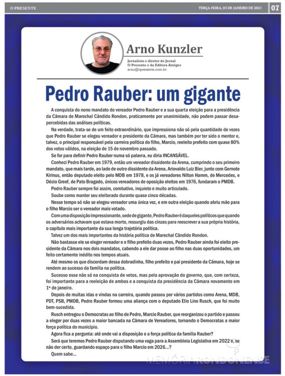Comentário do jornalista Arno Kunzler sobrea trajetória política de Pedro Rauber.
Imagem: Acervo O Presente - FOTO 58 -