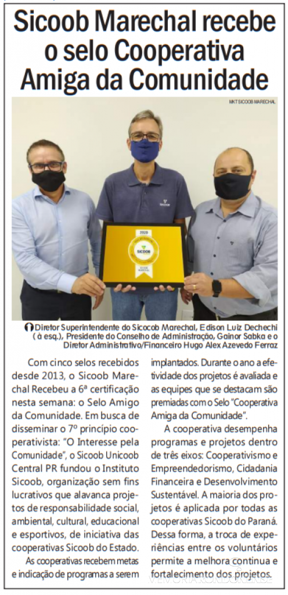 Destaque do jornal rondonense Tribuna do Oeste sobre o selo Cooperativa Amiga da Comunidade concedido ao SIcoob Marechal.
Imagem: Acervo do periódico - FOTO 32 - 