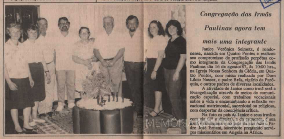 Janice Verânica Seimetz com seus familiares  no dia de sua profissão de fé, em Quatro Pontes, em agosto de 1987.
Imagem: Acervo Voni Berta do Amaral/ O Paraná - FOTO 4 -