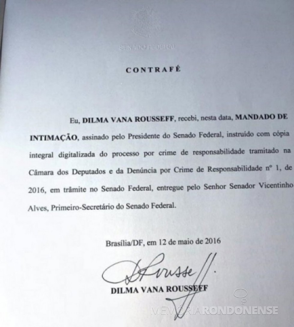 Cópia digitalizada do termo de contrafé assinado pela Presidente Dilma Rousseff confirmando que foi notificada pelo Senado Federal de seu afastamento da Presidência da República. - FOTO 7 –