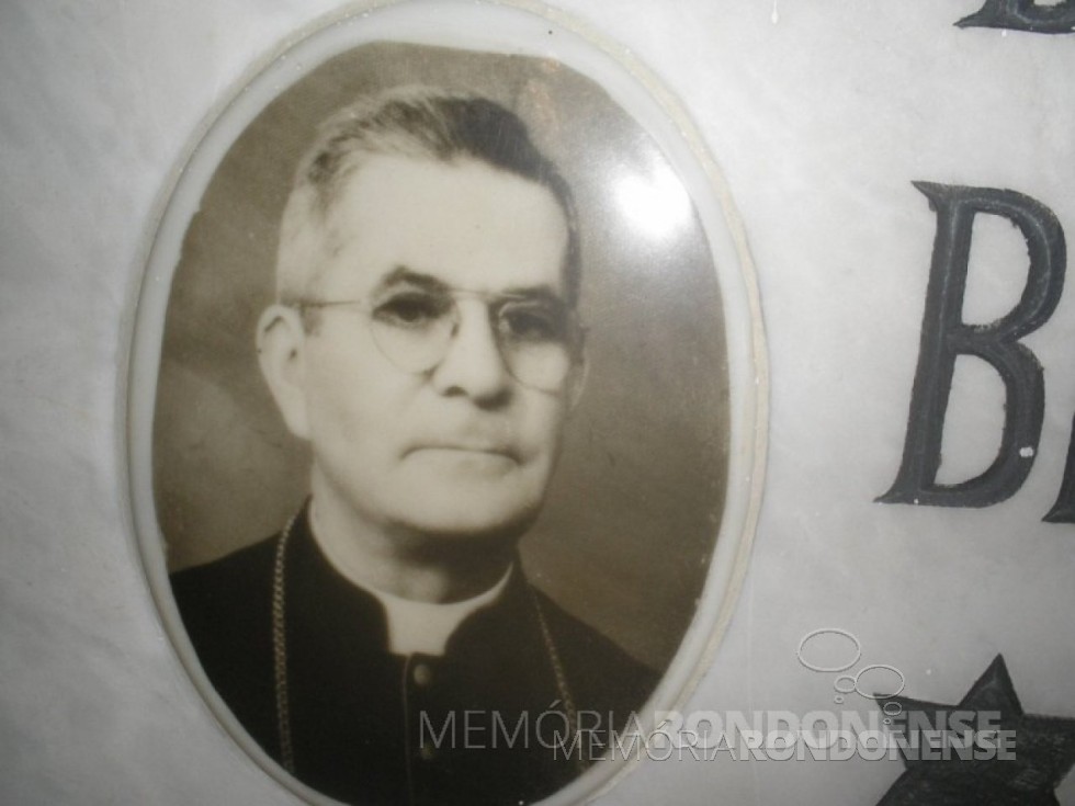 D.  Ignácio Krause que foi nomeado como administrador apostólico com a missão de preparar a instalação da diocese de Toledo. 
Imagem: Acervo Memória Rondonense - FOTO 6 - 