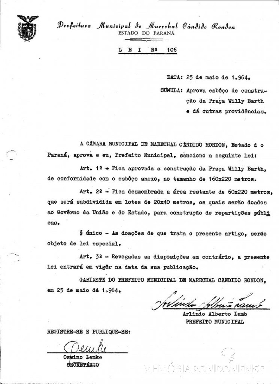 Lei municipal nº 106/1964, que aprovou o projeto da Praça Willy Barth, na sede municipal de Marechal Cândido Rondon. 
Imagem: Arquivo PM-MCR - FOTO 3 - 
