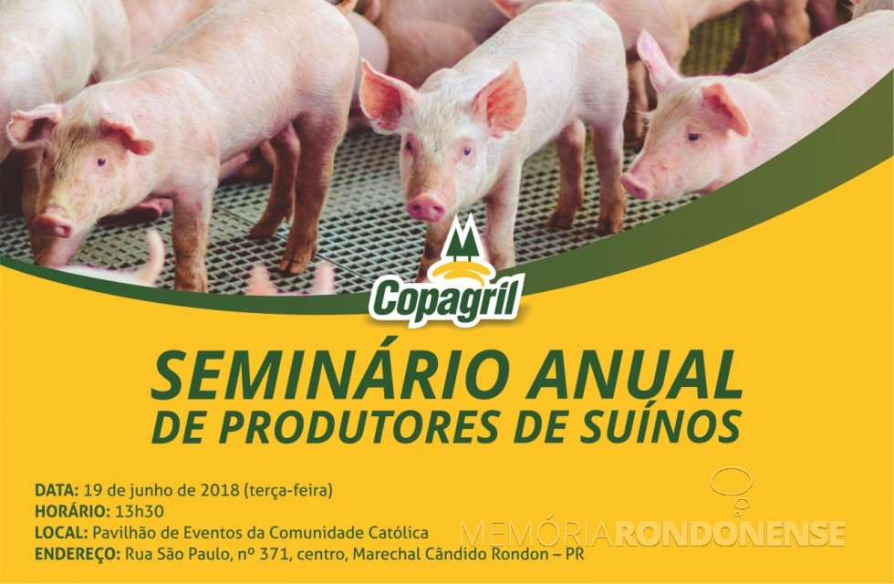 Cartaz-convite para o Seminário dos Produtores de Suínos Copagril 2018. 
Imagem: Acervo Imprensa Copagril - FOTO 14 - 