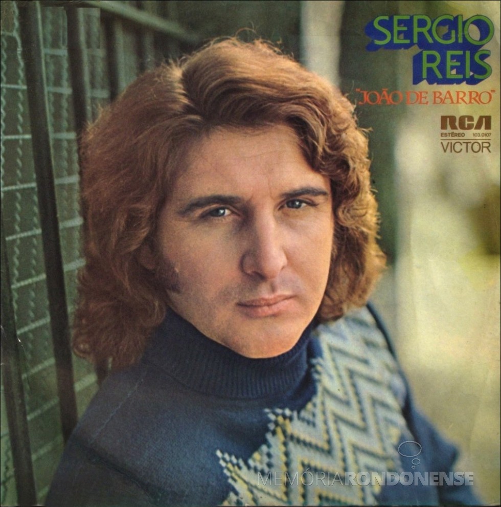 Cantor Sérgio Reis na capa de seu disco João de Barro, da década de 1970.
Imagem: Sintonia Musikal - FOTO 8 - 